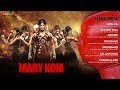 MARY KOM Audio Jukebox | Full Songs | Feat. Priyanka Chopra