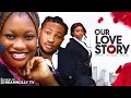 OUR LOVE STORY - SHARON IFEDI, JOHNC NWADUHU, PRISMA JAMES nigerian movies 2023 latest full movies