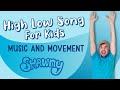 High Low Song for Kids | Music and Movement