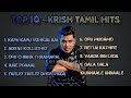 Krish Tamil Love Songs | Singer Krish Top 10 Tamil Songs | Krish audio Jukebox #Krish #love #songs