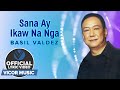 Sana Ay Ikaw Na Nga - Basil Valdez [Official Lyric Video]