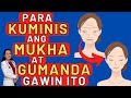 Para Kuminis ang Mukha at Gumanda. By Doc Liza Ramoso-Ong