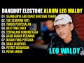 FULL ALBUM LEO WALDY DANGDUT ELECTONE 2024 | SEANDAINYA AKU DAPAT BERTEMU TUHAN - TAK SEBENING HATI