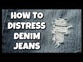 How To Distress Denim Jeans 📍 How To With Kristin