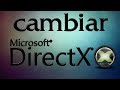 Como eliminar directx e instalar otra versión en todos los Windows