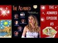 The Admired Episode #5 - Starring Jacqueline Murphy