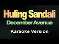 Huling Sandali - December Avenue (Karaoke)