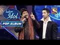 Udit Narayan आ गए Stage पर गाने Amit का Indulging Song सुनकर | Indian Idol | Pop Album