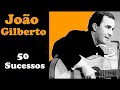 JoãoGilberto - 50 Sucessos