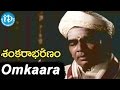 Sankarabharanam Movie - Omkaara Naadaanusandhanam Song || Somayajulu, Manju Bhargavi || KV Mahadevan