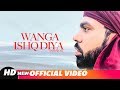 Wanga Ishq Diya (Full Video) | Sardar Ali | Nachde Malang | Latest Punjabi Songs 2018