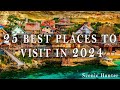 25 Best Countries To Visit In 2024 | Travel Guide 2024