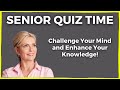 Trivia Quiz For Seniors - Improve Your Memory And Cognition