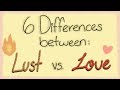 6 Differences Between Love vs Lust