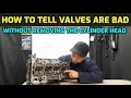 HOW TO CHECK FOR BURNT, BENT OR BROKEN INTAKE AND EXHAUST VALVES WITHOUT REMOVING CYLINDER HEAD