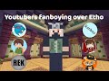Youtubers fanboying over Ethoslab