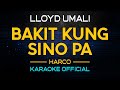 Bakit Kung Sino Pa - Llyod Umali | Karaoke Version