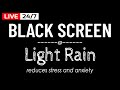Light Rain Sounds with Black Screen for Deep Sleeping & Focus, Live Rain 24/7