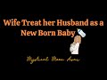 Wife Treat her Husband as a New Born |  Arrange Marriage Roleplays |Husband Wife Asmr Audio Roleplay