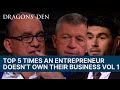 Top 5 Times An Entrepreneur Doesn't Own Their Business | Vol.1 | COMPILATION | Dragons' Den