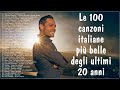 Le più belle Canzoni Italiane 60-70-80-90 - Le 100 canzoni italiane più belle degli ultimi 20 anni