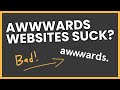 Why Your Awwwards Website Sucks