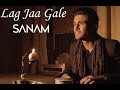 Lag Jaa Gale (Acoustic) | Sanam