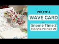 Wave Card  with Snome Time 2