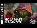 Ho Ja Mast Malang Tu Full Video |  MALANG | Aditya Roy Kapur, Disha Patani, Anil Kapoor, Kunal Kemmu