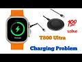 T800 Ultra Smartwatch Charging Problem | T800 ultra charge nahi ho raha #smartwatchclub #t800ultra