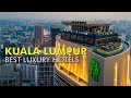 Top 10 Best 5 star Luxury hotels in Kuala Lumpur | Best hotels Kuala Lumpur