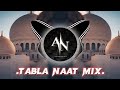 Eid milad un nabi||Tabla mix||Mere laho ke har qatre||New dj mix naat||Dj Amaan official_2023_....