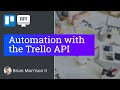 Automation With the Trello API