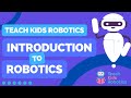 An Introduction To Robotics 🤖 By Teach Kids Robotics (Full Lesson)