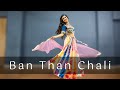 Ban Than Chali | Nainee Saxena