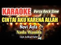 CINTAI AKU KARENA ALLAH - Novi Ayla | Karaoke nada wanita | Lirik HD