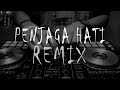 REMIX PENJAGA HATI - ARI LASSO - DJ REMIX 2024 REQ UFIK BOTOM