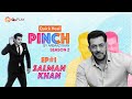 Quick Heal Pinch by Arbaaz Khan S2 Ep#1 | Salman Khan | Official Episode 1