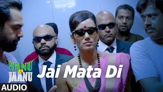 Jai Mata Di Full Audio Song NANU KI JAANU Abhay Deol Patralekhaa Javed Ali Jai Mata Di Full Audio Song NANU KI JAANU Abhay Deol Patralekhaa Javed Ali
