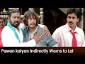 Pawan kalyan Indirectly Warns to Lal | Annavaram | Telugu Movie Scenes @SriBalajiMovies
