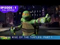 Teenage Mutant Ninja Turtles S1 | Episode 1 | Rise of the Turtles: Part 1