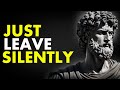 The Art Of Letting Go:Just Leave Silently| Stoicism