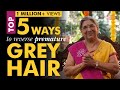 How to Reverse Greying of Hair Naturally? 5 Best Home Remedies For Premature Greying Hairs