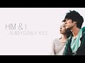ALWAYS|| Him & I // Cheol-Min & Jung Hwa Edit