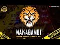 Nakabandi ( Final Baseline Mix )-Dj Mrx || Unreleased Track || 🤩🔥🔊🙉