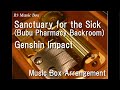 Sanctuary for the Sick (Bubu Pharmacy Backroom)/Genshin Impact [Music Box]