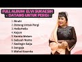 Full Album Elvi Sukaesih | Datang Untuk Pergi | Lagu Lawas