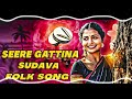 Seera Gattina sudavo new trending folk song mix by dj raju yadav