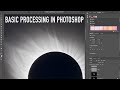 Total Solar Eclipse - Basic Processing Tutorial