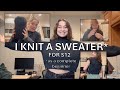 I KNIT A SWEATER FOR $12!  (as a complete beginner)
